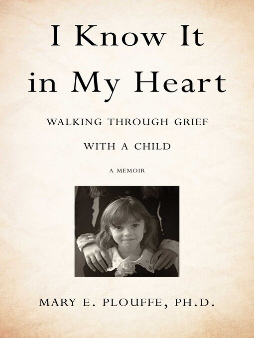 Title details for I Know It in My Heart by Mary E. Plouffe PhD - Available